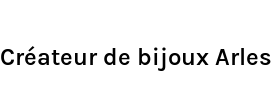 Créateur de bijoux Arles